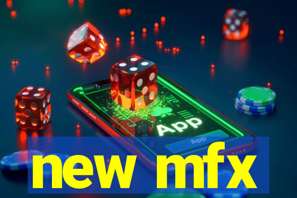 new mfx